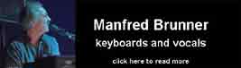 Manfred Brunner - keyboards and vocals, click on banner to read more